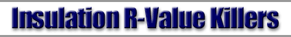 Insulation R-Value Killers