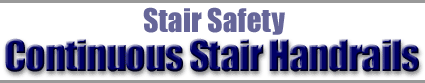 Stair Safety - Continuous Stair Handrails
